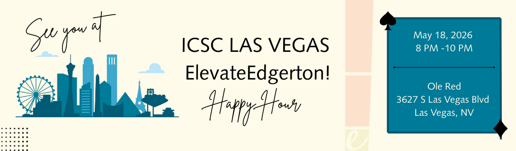A graphic with a skyline of Las Vegas and the words see you at ICSC Las Vegas ElevateEdgerton Happy Hour May 18, 2026 at 8PM